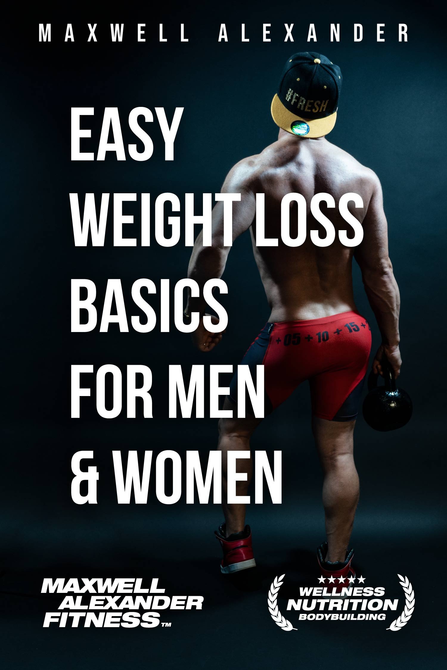 Easy Weight Loss Basics for Men and Women – New Book by Coach Maxwell Alexander